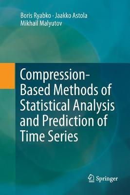 Compression-Based Methods of Statistical Analysis and Prediction of Time Series by Ryabko, Boris