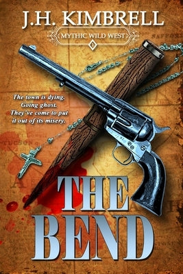 The Bend by Kimbrell, J. H.