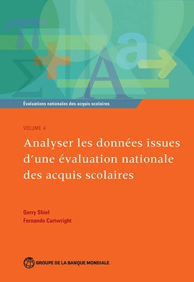 Évaluations Nationales Des Acquis Scolaires, Volume 4: Analyser Les Données Issues d'Une Évaluation Nationale Des Acquis Scolaires Volume 4 by Shiel, Gerry