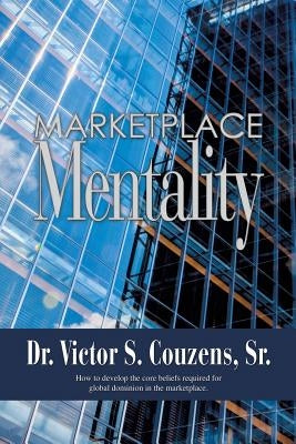 Marketplace Mentality by Couzens, Victor S., Sr.