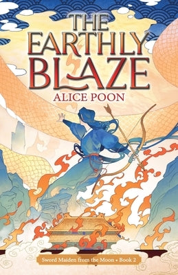 The Earthly Blaze by Poon, Alice