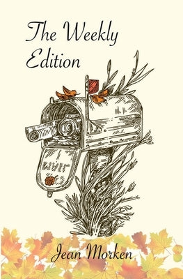 The Weekly Edition by Morken, Jean