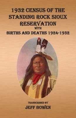 1932 Census of The Standing Rock Sioux Reservation by Bowen, Jeff