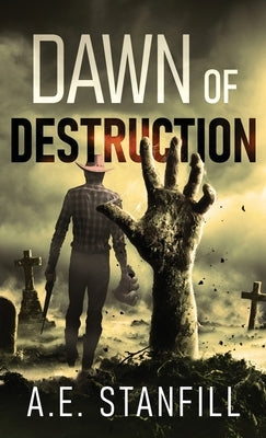 Dawn Of Destruction by Stanfill, A. E.