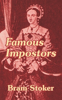 Famous Impostors by Stoker, Bram