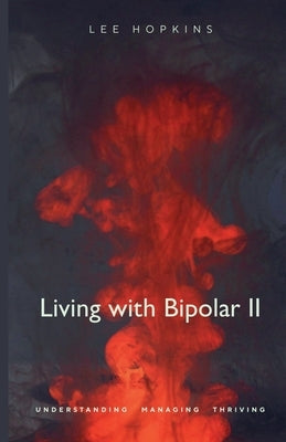 Living With Bipolar II by Hopkins, Lee