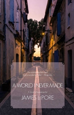 A World I Never Made: The Invictus Cycle Book 1 by Lepore, James
