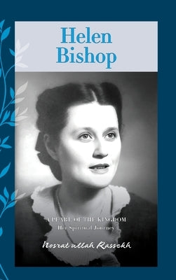 Helen Bishop: A Pearl of the Kingdom by Rassekh, Nosrat'ullah