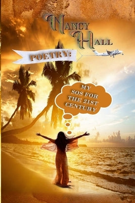 Poetry: My SOS for the 21st Century by Jones, Nancy E.