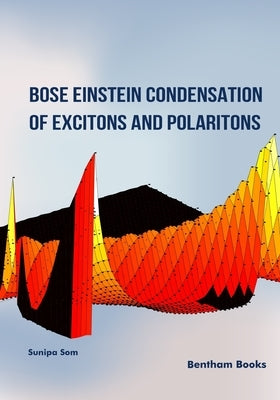 Bose Einstein Condensation of Excitons and Polaritons by Som, Sunipa