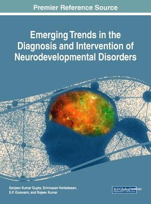 Emerging Trends in the Diagnosis and Intervention of Neurodevelopmental Disorders by Gupta, Sanjeev Kumar