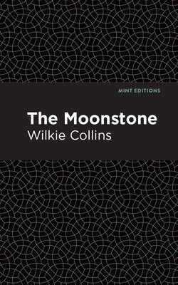 The Moonstone by Collins, Wilkie