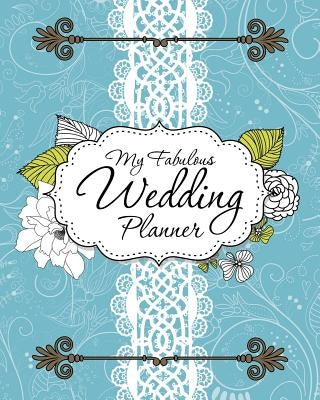 My Fabulous Wedding Planner by Speedy Publishing LLC