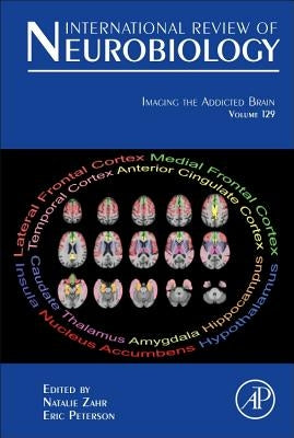 Imaging the Addicted Brain: Volume 129 by Zahr, Natalie