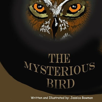 The Mysterious Bird by Bowman, Jessica