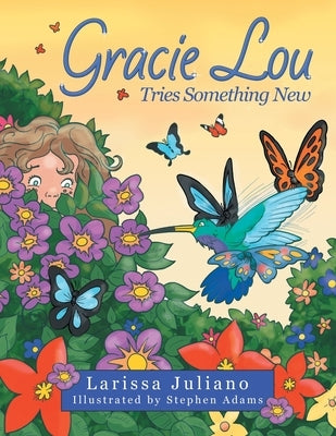 Gracie Lou Tries Something New by Juliano, Larissa