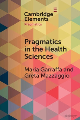 Pragmatics in the Health Sciences by Garraffa, Maria