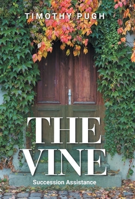 The Vine: Succession Assistance by Pugh, Timothy