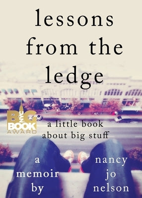 Lessons from the Ledge: A Little Book About Big Stuff by Erickson, Nancy L.