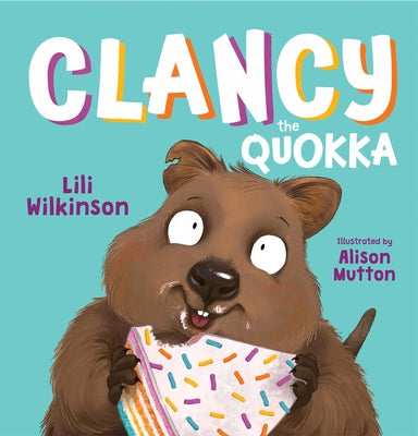 Clancy the Quokka by Wilkinson, Lili