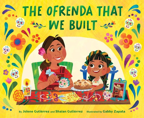 The Ofrenda That We Built by Guti駻rez, Jolene