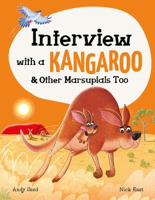Interview with a Kangaroo: And Other Marsupials Too by Seed, Andy