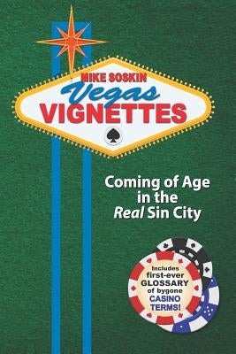 Vegas Vignettes: Coming of Age in the Real Sin City by Isler, Saul