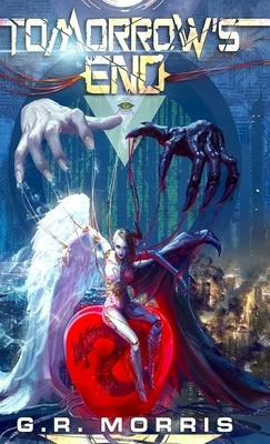 Tomorrows End: The path of a savior by Morris, G. R.