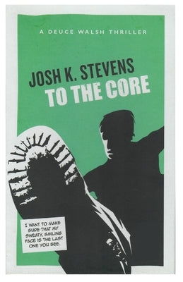 To the Core by Stevens, Josh K.