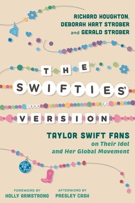 The Swifties Version: Taylor Swift Fans on Their Idol and Her Global Movement by Houghton, Richard