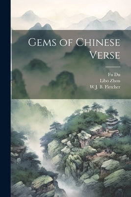 Gems of Chinese Verse by Fletcher, W. J. B. B. 1879