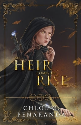 An Heir Comes to Rise by Peñaranda, Chloe C.