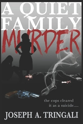 A Quiet Family Murder by Tringali, Joseph A.
