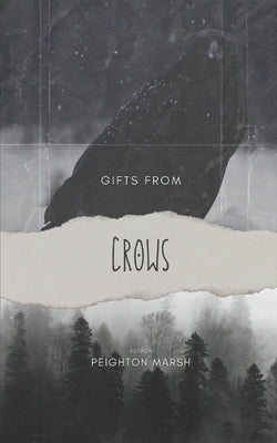 Gifts From Crows by Marsh, Peighton