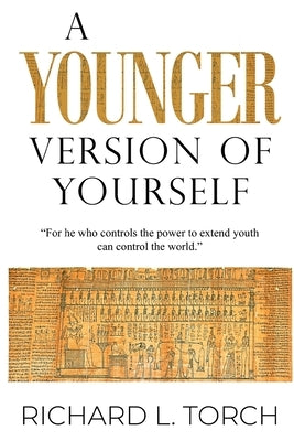 A Younger Version of Yourself by Torch, Richard L.