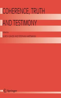 Coherence, Truth and Testimony by Gähde, Ulrich