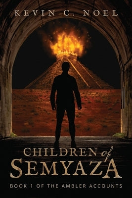 Children of Semyaza by Noel, Kevin C.
