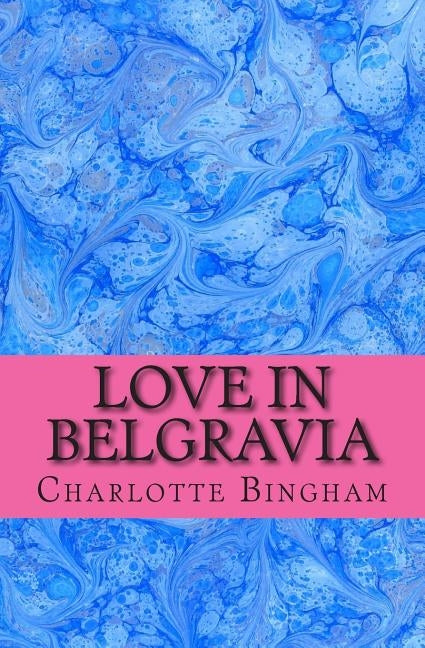 Love in Belgravia by Bingham, Charlotte