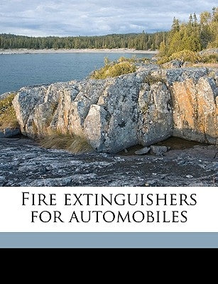 Fire extinguishers for automobiles by Gielow, W. C.