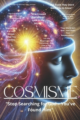 Cosmisme "Stop Searching for God - You've Found Him": "Cosmism: The Universal Creation of Consciousness" by Jensen, Morten Krog