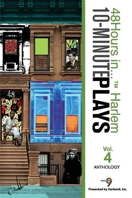 48Hours in...(TM) Harlem 10-Minute Plays Anthology Volume 4 by Daley-Sharif, Sandra a.