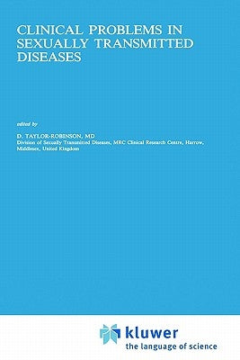 Clinical Problems in Sexually Transmitted Diseases by Taylor-Robinson, T.