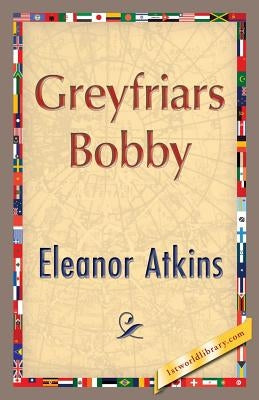 Greyfriars Bobby by Atkinson, Eleanor