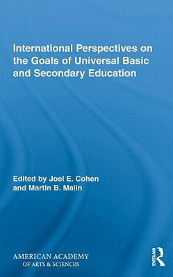 International Perspectives on the Goals of Universal Basic and Secondary Education by Cohen, Joel E.