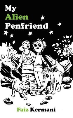 My Alien Penfriend by Kermani, Faiz