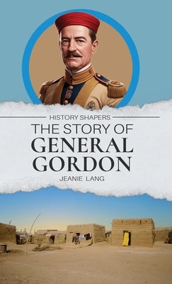 The Story of General Gordon by Lang, Jeanie