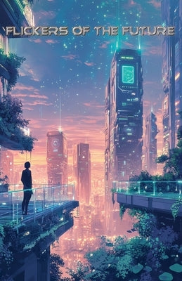 Flickers of the Future by Heath, Edward