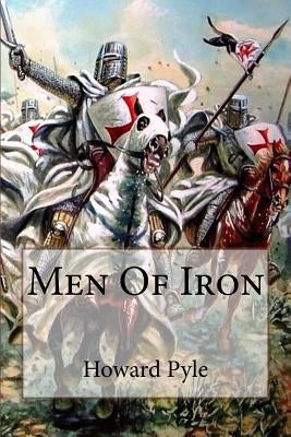 Men of Iron Howard Pyle by Benitez, Paula
