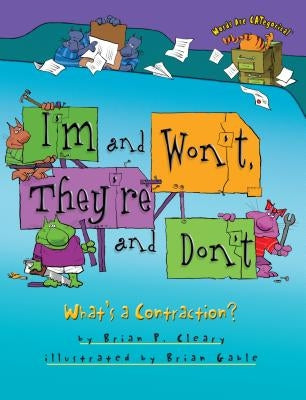 I'm and Won't, They're and Don't: What's a Contraction? by Cleary, Brian P.