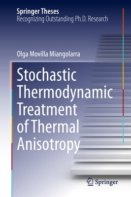 Stochastic Thermodynamic Treatment of Thermal Anisotropy by Movilla Miangolarra, Olga